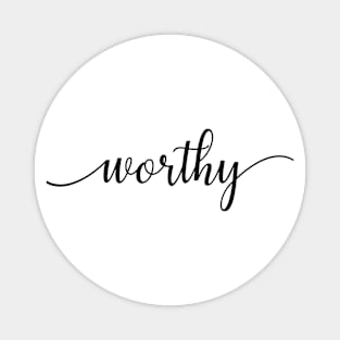 Worthy Word in Black and White Magnet